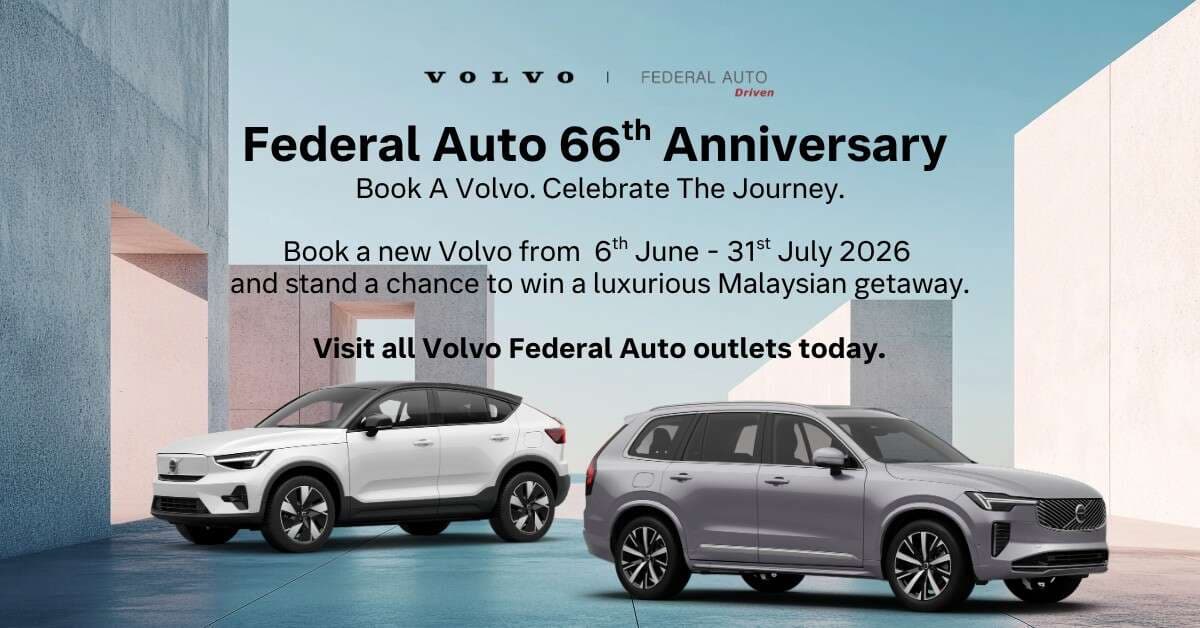 Federal Auto 66th Anniversary - Volvo XC90, XC60, EC40 up to RM34,700 off, chance to win 3D2N getaway!